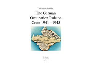 9783643916464 - The German Occupation Rule on Crete 1941-1945 - Marlen von Xylander Kartoniert (TB)