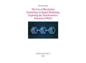 9783643916518 - The Use of Blockchain Technology in Digital Marketing Exploring the Transformative Potential of Web3 - Giovanni Aytan Kartoniert (TB)