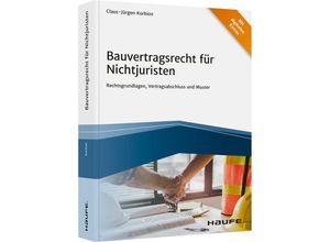 9783648137185 - Haufe Fachbuch   Bauvertragsrecht für Nichtjuristen - Claus-Jürgen Korbion Kartoniert (TB)