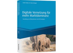 9783648138205 - Haufe Fachbuch   Digitale Vernetzung für mehr Marktdominanz - Marco Brogini André Bally Gebunden