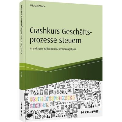 9783648140734 - Crashkurs Geschäftsprozesse steuern - Michael Wörle Kartoniert (TB)