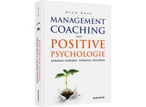 9783648155806 - Management Coaching und Positive Psychologie - Nico Rose Kartoniert (TB)