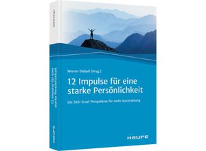 9783648157602 - Haufe Fachbuch   Zwölf Impulse für eine starke Persönlichkeit Kartoniert (TB)