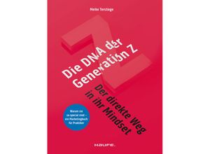 9783648158135 - Haufe Fachbuch   Die DNA der Generation Z - der direkte Weg in ihr Mindset - Meike Terstiege Kartoniert (TB)