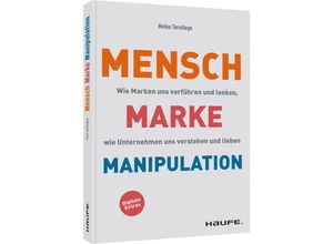 9783648158319 - Haufe Fachbuch   Mensch-Marke-Manipulation - Meike Terstiege Kartoniert (TB)