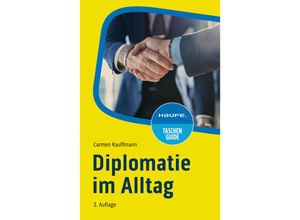 9783648174012 - Diplomatie im Alltag - Carmen Kauffmann Kartoniert (TB) 9783648174012 - Diplomatie im Alltag - Carmen Kauffmann Kartoniert (TB)