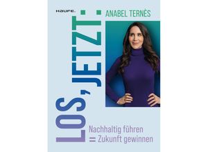 9783648174616 - Los jetzt Nachhaltig führen = Zukunft gewinnen - Anabel Ternès Kartoniert (TB)