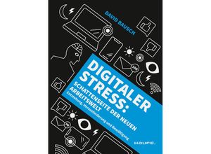 9783648177105 - Digitaler Stress Schattenseite der neuen Arbeitswelt - David Bausch Kartoniert (TB)