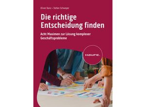 9783648177532 - Die richtige Entscheidung finden - Oliver Banz Stefan Schweyer Kartoniert (TB)