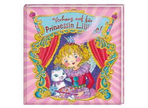 9783649614449 - Vorhang auf für Prinzessin Lillifee!   Prinzessin Lillifee Bd10 - Monika Finsterbusch Gebunden