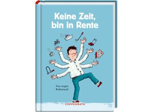 9783649639664 - Heitere Geschichten   Keine Zeit bin in Rente (Männerversion) Gebunden