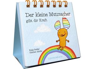 9783649643753 - Mini-Spiralaufsteller   Der kleine Mutmacher gibt dir Kraft - Katja Reider Kartoniert (TB)