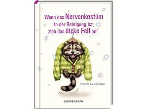 9783649646815 - Heitere Geschichten   Wenn das Nervenkostüm in der Reinigung ist zieh das dicke Fell an! Gebunden