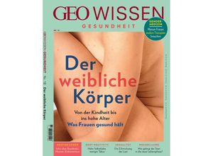 9783652010702 - GEO Wissen Gesundheit 18 21 - Der weibliche Körper - Jens Schröder Markus Wolff Geheftet