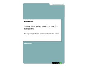 9783656222743 - Schulschwierigkeiten aus systemischer Perspektive - Ernst Abrams Kartoniert (TB)