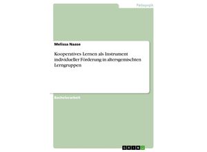 9783656500001 - Kooperatives Lernen als Instrument individueller Förderung in altersgemischten Lerngruppen - Melissa Naase Kartoniert (TB)