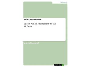 9783656590385 - Lesson Plan on Atonement by Ian McEwan - Sofia Konstantinidou Kartoniert (TB)