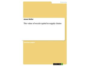 9783656746188 - The value of social capital in supply chains - Jonas Heller Kartoniert (TB)