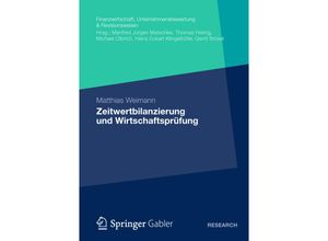 9783658001346 - Finanzwirtschaft Unternehmensbewertung & Revisionswesen   Zeitwertbilanzierung und Wirtschaftsprüfung - Matthias Weimann Kartoniert (TB)