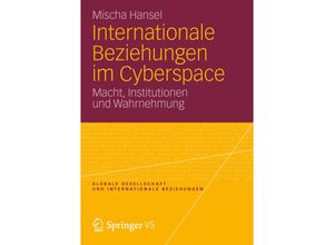 9783658002275 - Internationale Beziehungen im Cyberspace - Mischa Hansel Kartoniert (TB)