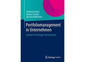 9783658002596 - Portfoliomanagement in Unternehmen - Reinhard Grimm Markus Schuller Raimund Wilhelmer Kartoniert (TB) 9783658002596 - Portfoliomanagement in Unternehmen - Reinhard Grimm Markus Schuller Raimund Wilhelmer Kartoniert (TB)