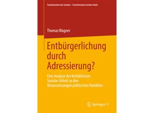 9783658002725 - Entbürgerlichung durch Adressierung? - Thomas Wagner Kartoniert (TB)