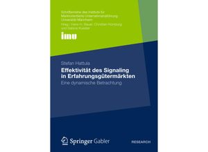 9783658003005 - Schriftenreihe des Instituts für Marktorientierte Unternehmensführung (IMU) Universität Mannheim   Effektivität des Signaling in Erfahrungsgütermärkten - Stefan Hattula Kartoniert (TB)