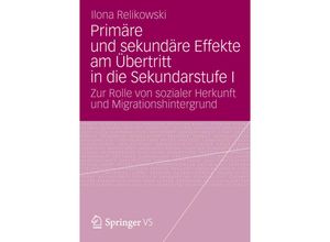 9783658003395 - Primäre und sekundäre Effekte am Übertritt in die Sekundarstufe I - Ilona Relikowski Kartoniert (TB)