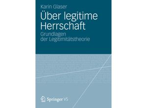 9783658004606 - Über legitime Herrschaft - Karin Glaser Kartoniert (TB)