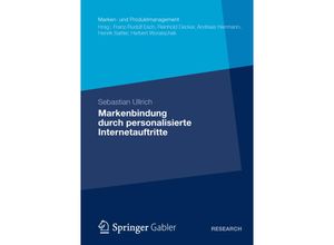 9783658005085 - Marken- und Produktmanagement   Markenbindung durch personalisierte Internetauftritte - Sebastian Ullrich Kartoniert (TB)