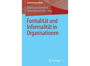 9783658006020 - Organisationssoziologie   Formalität und Informalität in Organisationen Kartoniert (TB)