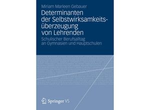 9783658006129 - Determinanten der Selbstwirksamkeitsüberzeugung von Lehrenden - Miriam Marleen Gebauer Kartoniert (TB)