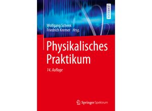 9783658006655 - Physikalisches Praktikum - Wolfgang Schenk Friedrich Kremer Gunter Beddies Thomas Franke Petrik Galvosas Peter Rieger Kartoniert (TB)