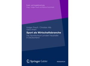 9783658007324 - Event- und Impaktforschung   Sport als Wirtschaftsbranche - Holger Preuß Christian Alfs Gerd Ahlert Kartoniert (TB)