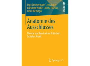 9783658007713 - Anatomie des Ausschlusses - Ingo Zimmermann Jens Rüter Burkhard Wiebel Alisha Pilenko Frank Bettinger Kartoniert (TB)