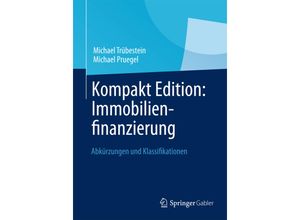 9783658007737 - Kompakt Edition Immobilienfinanzierung - Michael Trübestein Michael Pruegel Kartoniert (TB)