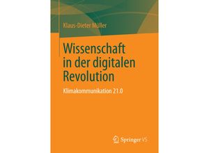 9783658008802 - Wissenschaft in der digitalen Revolution - Klaus-Dieter Müller Kartoniert (TB)