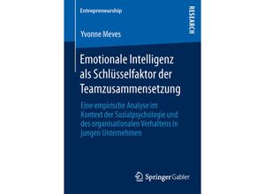 9783658010676 - Entrepreneurship   Emotionale Intelligenz als Schlüsselfaktor der Teamzusammensetzung - Yvonne Meves Kartoniert (TB)