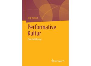 9783658010713 - Performative Kultur - Jörg Volbers Kartoniert (TB)