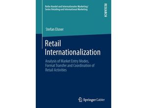 9783658010959 - Handel und Internationales Marketing Retailing and International Marketing   Retail Internationalization - Stefan Elsner Kartoniert (TB)