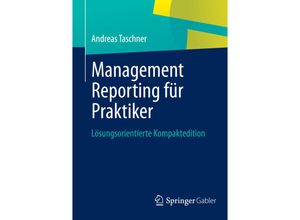 9783658011109 - Management Reporting für Praktiker - Andreas Taschner Kartoniert (TB)