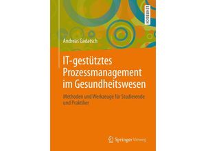 9783658011659 - IT-gestütztes Prozessmanagement im Gesundheitswesen - Andreas Gadatsch Kartoniert (TB)