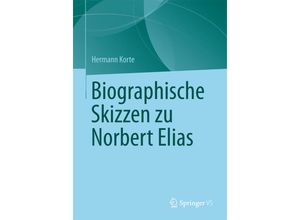 9783658011772 - Biographische Skizzen zu Norbert Elias - Hermann Korte Kartoniert (TB)