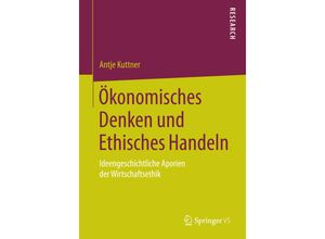 9783658011796 - Ökonomisches Denken und Ethisches Handeln - Antje Kuttner Kartoniert (TB)