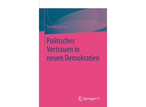 9783658011871 - Politisches Vertrauen in neuen Demokratien - Daniela Braun Kartoniert (TB)