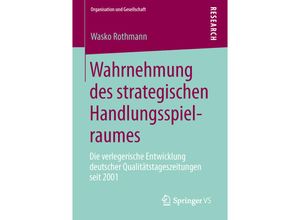 9783658012236 - Organisation und Gesellschaft   Wahrnehmung des strategischen Handlungsspielraumes - Wasko Rothmann Kartoniert (TB)