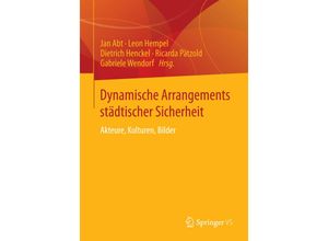 9783658012670 - Dynamische Arrangements städtischer Sicherheit Kartoniert (TB)