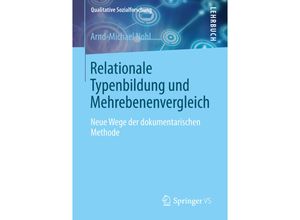 9783658012915 - Qualitative Sozialforschung   Relationale Typenbildung und Mehrebenenvergleich - Arnd-Michael Nohl Kartoniert (TB)