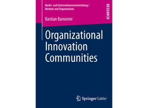 9783658013011 - Markt- und Unternehmensentwicklung Markets and Organisations   Organizational Innovation Communities - Bastian Bansemir Kartoniert (TB)