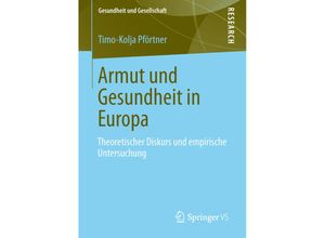 9783658014117 - Gesundheit und Gesellschaft   Armut und Gesundheit in Europa - Timo-Kolja Pförtner Kartoniert (TB)